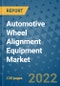 Automotive Wheel Alignment Equipment Market Outlook in 2022 and Beyond: Trends, Growth Strategies, Opportunities, Market Shares, Companies to 2030 - Product Image