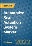 Automotive Seat Actuation System Market Outlook in 2022 and Beyond: Trends, Growth Strategies, Opportunities, Market Shares, Companies to 2030- Product Image