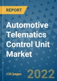 Automotive Telematics Control Unit Market Outlook in 2022 and Beyond: Trends, Growth Strategies, Opportunities, Market Shares, Companies to 2030- Product Image