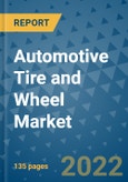Automotive Tire and Wheel Market Outlook in 2022 and Beyond: Trends, Growth Strategies, Opportunities, Market Shares, Companies to 2030- Product Image