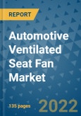Automotive Ventilated Seat Fan Market Outlook in 2022 and Beyond: Trends, Growth Strategies, Opportunities, Market Shares, Companies to 2030- Product Image
