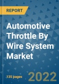 Automotive Throttle By Wire System Market Outlook in 2022 and Beyond: Trends, Growth Strategies, Opportunities, Market Shares, Companies to 2030- Product Image