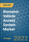 Biometric Vehicle Access System Market Outlook in 2022 and Beyond: Trends, Growth Strategies, Opportunities, Market Shares, Companies to 2030- Product Image