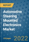 Automotive Steering Mounted Electronics Market Outlook in 2022 and Beyond: Trends, Growth Strategies, Opportunities, Market Shares, Companies to 2030- Product Image