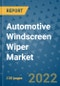 Automotive Windscreen Wiper Market Outlook in 2022 and Beyond: Trends, Growth Strategies, Opportunities, Market Shares, Companies to 2030 - Product Image