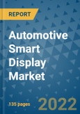 Automotive Smart Display Market Outlook in 2022 and Beyond: Trends, Growth Strategies, Opportunities, Market Shares, Companies to 2030- Product Image