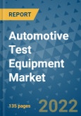Automotive Test Equipment Market Outlook in 2022 and Beyond: Trends, Growth Strategies, Opportunities, Market Shares, Companies to 2030- Product Image