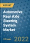 Automotive Rear Axle Steering System Market Outlook in 2022 and Beyond: Trends, Growth Strategies, Opportunities, Market Shares, Companies to 2030 - Product Image