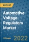 Automotive Voltage Regulators Market Outlook in 2022 and Beyond: Trends, Growth Strategies, Opportunities, Market Shares, Companies to 2030 - Product Image