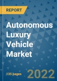 Autonomous Luxury Vehicle Market Outlook in 2022 and Beyond: Trends, Growth Strategies, Opportunities, Market Shares, Companies to 2030- Product Image