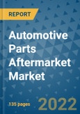 Automotive Parts Aftermarket Market Outlook in 2022 and Beyond: Trends, Growth Strategies, Opportunities, Market Shares, Companies to 2030- Product Image