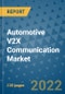 Automotive V2X Communication Market Outlook in 2022 and Beyond: Trends, Growth Strategies, Opportunities, Market Shares, Companies to 2030 - Product Image