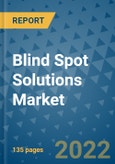 Blind Spot Solutions Market Outlook in 2022 and Beyond: Trends, Growth Strategies, Opportunities, Market Shares, Companies to 2030- Product Image