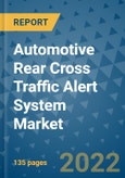 Automotive Rear Cross Traffic Alert System Market Outlook in 2022 and Beyond: Trends, Growth Strategies, Opportunities, Market Shares, Companies to 2030- Product Image