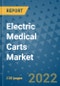 Electric Medical Carts Market Outlook in 2022 and Beyond: Trends, Growth Strategies, Opportunities, Market Shares, Companies to 2030 - Product Image