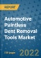 Automotive Paintless Dent Removal Tools Market Outlook in 2022 and Beyond: Trends, Growth Strategies, Opportunities, Market Shares, Companies to 2030 - Product Image