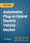 Automotive Plug-in Hybrid Electric Vehicle Market Outlook in 2022 and Beyond: Trends, Growth Strategies, Opportunities, Market Shares, Companies to 2030 - Product Image