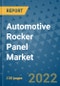 Automotive Rocker Panel Market Outlook in 2022 and Beyond: Trends, Growth Strategies, Opportunities, Market Shares, Companies to 2030 - Product Image