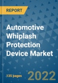 Automotive Whiplash Protection Device Market Outlook in 2022 and Beyond: Trends, Growth Strategies, Opportunities, Market Shares, Companies to 2030- Product Image