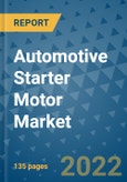 Automotive Starter Motor Market Outlook in 2022 and Beyond: Trends, Growth Strategies, Opportunities, Market Shares, Companies to 2030- Product Image