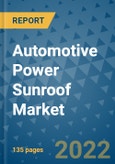 Automotive Power Sunroof Market Outlook in 2022 and Beyond: Trends, Growth Strategies, Opportunities, Market Shares, Companies to 2030- Product Image