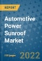 Automotive Power Sunroof Market Outlook in 2022 and Beyond: Trends, Growth Strategies, Opportunities, Market Shares, Companies to 2030 - Product Image