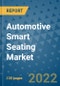 Automotive Smart Seating Market Outlook in 2022 and Beyond: Trends, Growth Strategies, Opportunities, Market Shares, Companies to 2030 - Product Image