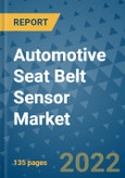 Automotive Seat Belt Sensor Market Outlook in 2022 and Beyond: Trends, Growth Strategies, Opportunities, Market Shares, Companies to 2030- Product Image