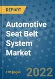 Automotive Seat Belt System Market Outlook in 2022 and Beyond: Trends, Growth Strategies, Opportunities, Market Shares, Companies to 2030- Product Image
