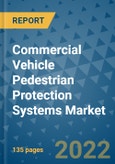 Commercial Vehicle Pedestrian Protection Systems Market Outlook in 2022 and Beyond: Trends, Growth Strategies, Opportunities, Market Shares, Companies to 2030- Product Image