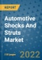 Automotive Shocks And Struts Market Outlook in 2022 and Beyond: Trends, Growth Strategies, Opportunities, Market Shares, Companies to 2030 - Product Image