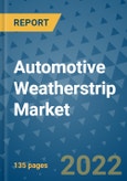Automotive Weatherstrip Market Outlook in 2022 and Beyond: Trends, Growth Strategies, Opportunities, Market Shares, Companies to 2030- Product Image