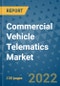 Commercial Vehicle Telematics Market Outlook in 2022 and Beyond: Trends, Growth Strategies, Opportunities, Market Shares, Companies to 2030 - Product Image