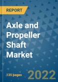 Axle and Propeller Shaft Market Outlook in 2022 and Beyond: Trends, Growth Strategies, Opportunities, Market Shares, Companies to 2030- Product Image