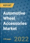 Automotive Wheel Accessories Market Outlook in 2022 and Beyond: Trends, Growth Strategies, Opportunities, Market Shares, Companies to 2030 - Product Thumbnail Image