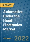 Automotive Under the Hood Electronics Market Outlook in 2022 and Beyond: Trends, Growth Strategies, Opportunities, Market Shares, Companies to 2030- Product Image