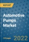 Automotive Pumps Market Outlook in 2022 and Beyond: Trends, Growth Strategies, Opportunities, Market Shares, Companies to 2030 - Product Image