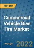 Commercial Vehicle Bias Tire Market Outlook in 2022 and Beyond: Trends, Growth Strategies, Opportunities, Market Shares, Companies to 2030- Product Image