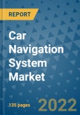 Car Navigation System Market Outlook in 2022 and Beyond: Trends, Growth Strategies, Opportunities, Market Shares, Companies to 2030- Product Image