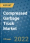Compressed Garbage Truck Market Outlook in 2022 and Beyond: Trends, Growth Strategies, Opportunities, Market Shares, Companies to 2030 - Product Image