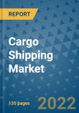 Cargo Shipping Market Outlook in 2022 and Beyond: Trends, Growth Strategies, Opportunities, Market Shares, Companies to 2030- Product Image