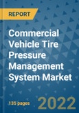 Commercial Vehicle Tire Pressure Management System Market Outlook in 2022 and Beyond: Trends, Growth Strategies, Opportunities, Market Shares, Companies to 2030- Product Image