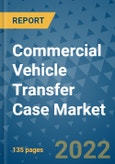 Commercial Vehicle Transfer Case Market Outlook in 2022 and Beyond: Trends, Growth Strategies, Opportunities, Market Shares, Companies to 2030- Product Image