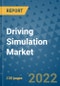 Driving Simulation Market Outlook in 2022 and Beyond: Trends, Growth Strategies, Opportunities, Market Shares, Companies to 2030 - Product Image