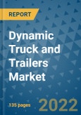 Dynamic Truck and Trailers Market Outlook in 2022 and Beyond: Trends, Growth Strategies, Opportunities, Market Shares, Companies to 2030- Product Image