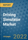 Driving Simulator Market Outlook in 2022 and Beyond: Trends, Growth Strategies, Opportunities, Market Shares, Companies to 2030- Product Image
