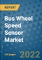 Bus Wheel Speed Sensor Market Outlook in 2022 and Beyond: Trends, Growth Strategies, Opportunities, Market Shares, Companies to 2030 - Product Image