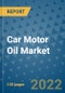 Car Motor Oil Market Outlook in 2022 and Beyond: Trends, Growth Strategies, Opportunities, Market Shares, Companies to 2030 - Product Image