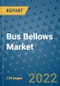 Bus Bellows Market Outlook in 2022 and Beyond: Trends, Growth Strategies, Opportunities, Market Shares, Companies to 2030 - Product Image
