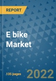 E bike Market Outlook in 2022 and Beyond: Trends, Growth Strategies, Opportunities, Market Shares, Companies to 2030- Product Image